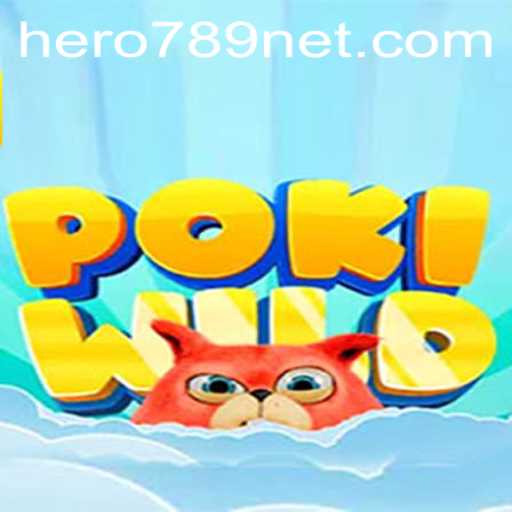 Unleashing Adventures in PokiWild: Dive into the World of HERO789
